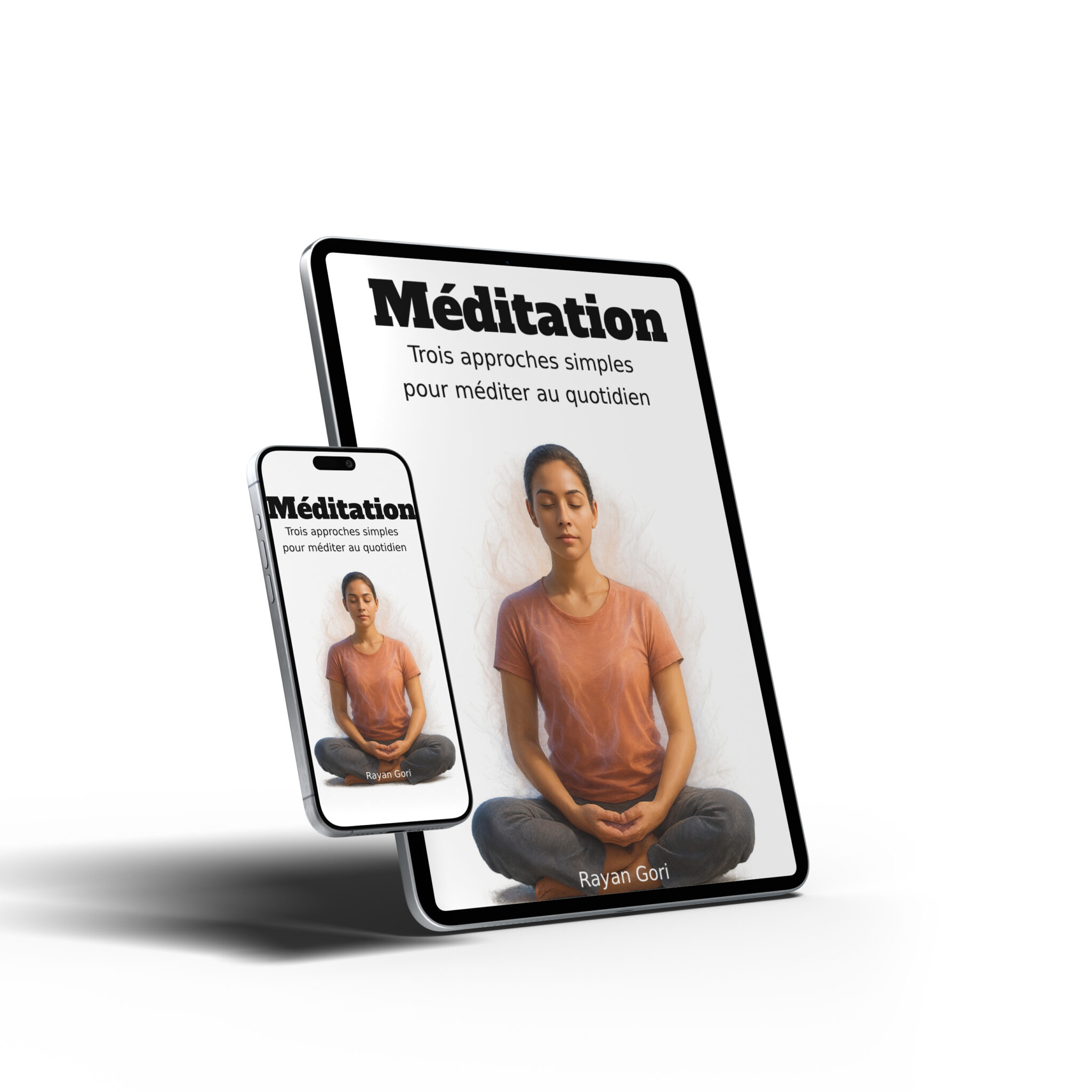 Ebook Méditation, Trois approches simples pour méditer au quotidien, Rayan Gori, Hypno-Alchimiste